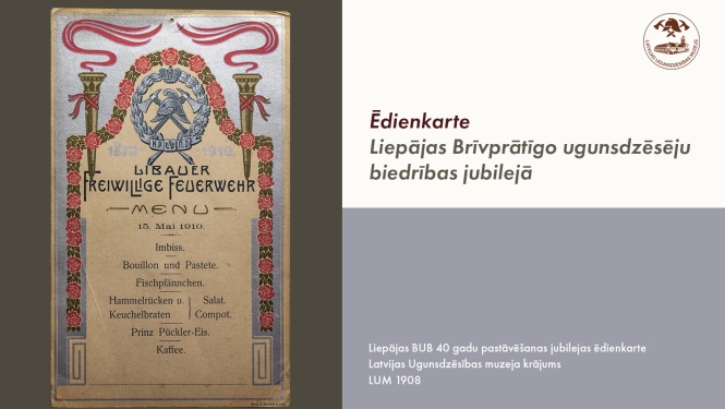 Labajā pusē uzraksts "Ēdienkarte Liepājas Brīvprātīgo ugunsdzēsēju biedrības jubilejā" un Latvijas Ugunsdzēsības muzeja logo. Kreisajā pusē ēdienkartes attēls. 